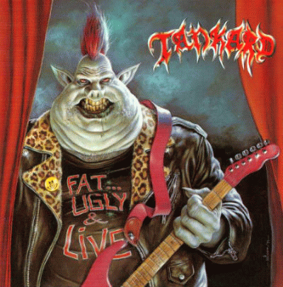 Tankard : Fat, Ugly and Live